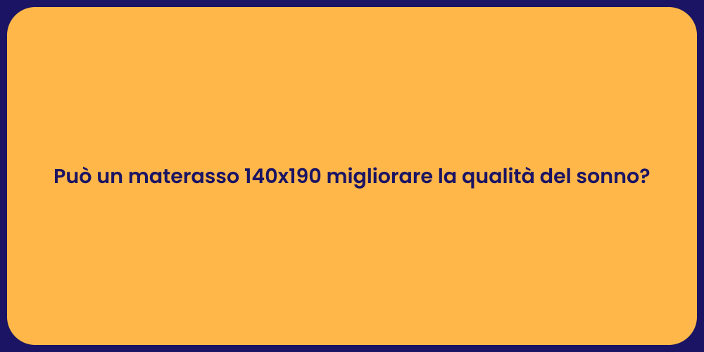 Materasso 140x190: Il Sonno Perfetto
