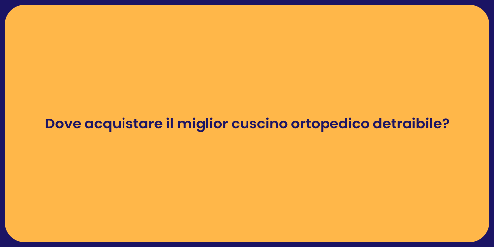 Dove acquistare il miglior cuscino ortopedico detraibile?