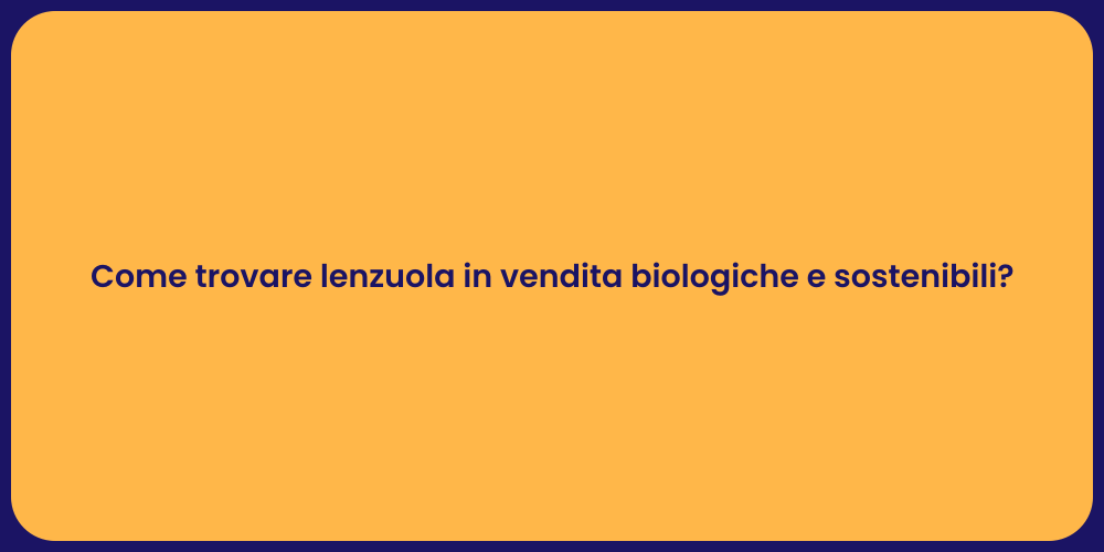 Come trovare lenzuola in vendita biologiche e sostenibili?