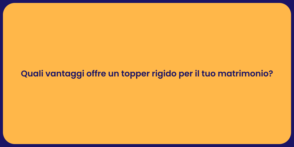 Topper Rigido: Segreto per Notte Perfetta