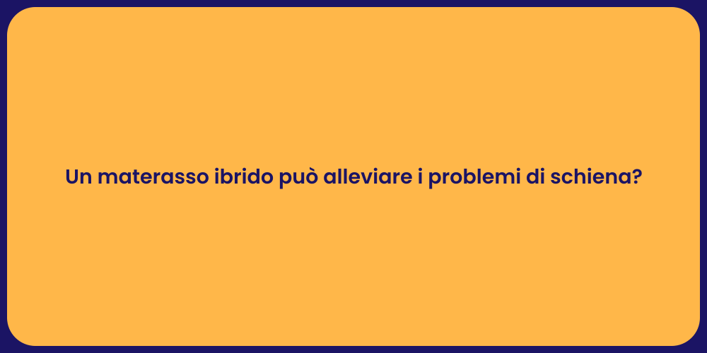 Un materasso ibrido può alleviare i problemi di schiena?
