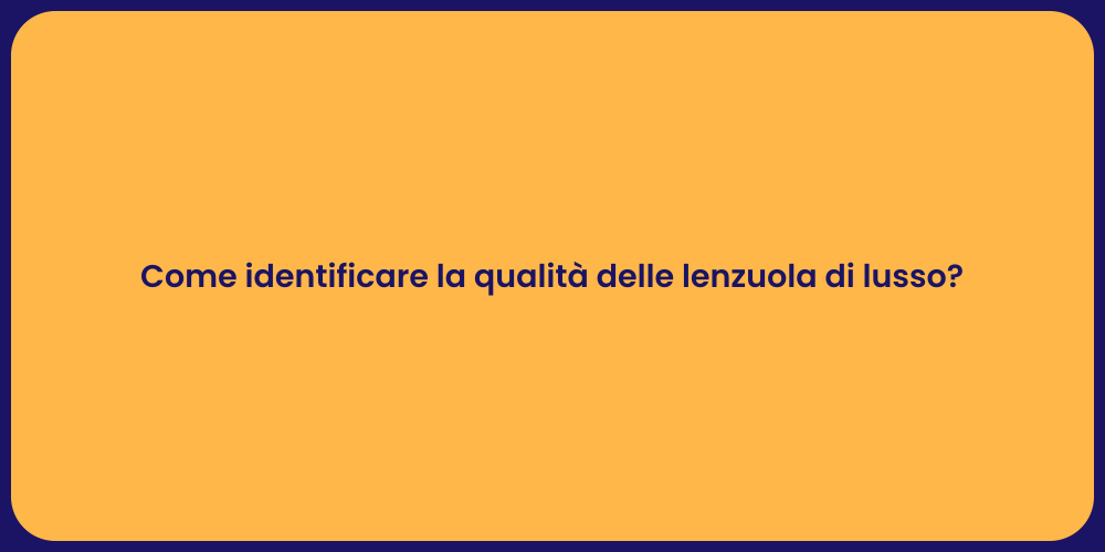 Come identificare la qualità delle lenzuola di lusso?