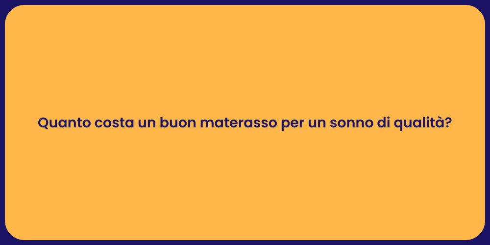 Quanto costa un buon materasso per un sonno di qualità?