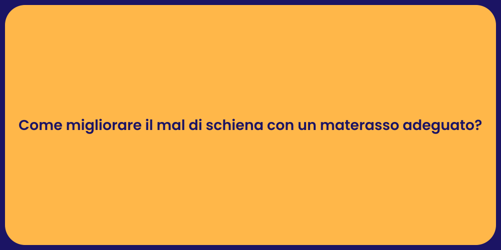 Come migliorare il mal di schiena con un materasso adeguato?