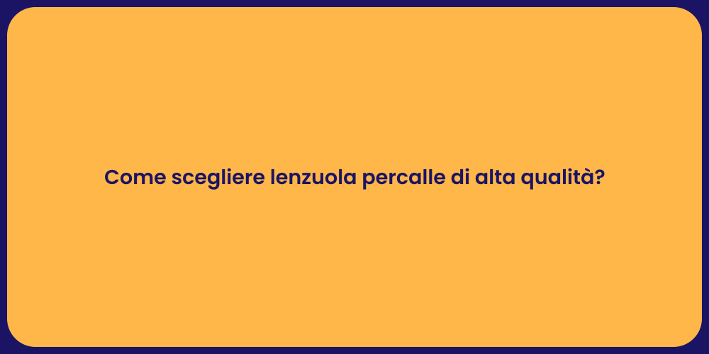 Come scegliere lenzuola percalle di alta qualità?