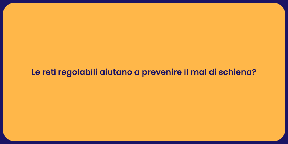 Le reti regolabili aiutano a prevenire il mal di schiena?