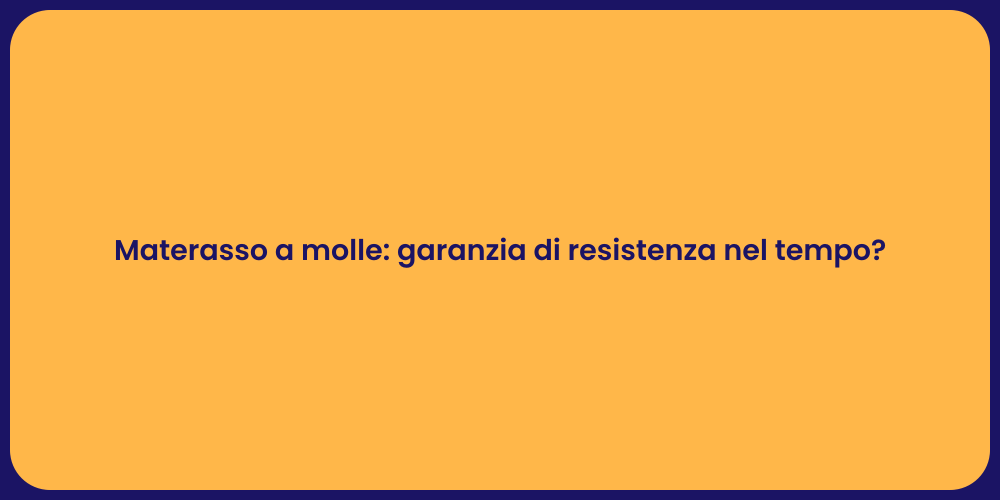 Materassi a Molle: Comfort e Supporto Ideale