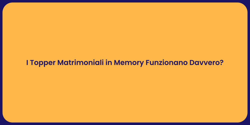 I Topper Matrimoniali in Memory Funzionano Davvero?