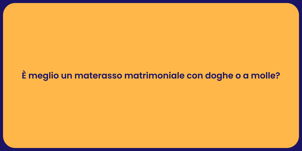 È meglio un materasso matrimoniale con doghe o a molle?
