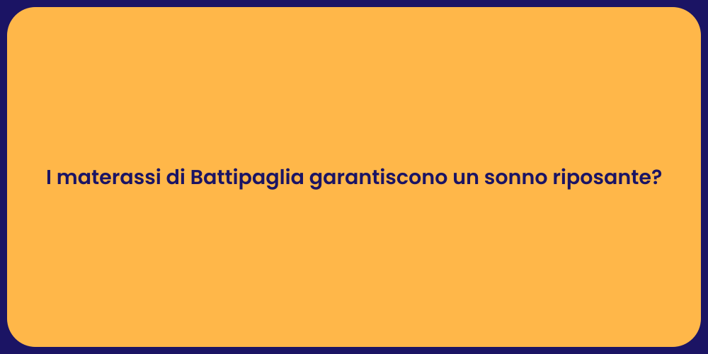 I materassi di Battipaglia garantiscono un sonno riposante?
