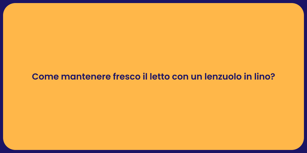 Come mantenere fresco il letto con un lenzuolo in lino?