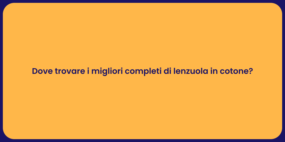 Dove trovare i migliori completi di lenzuola in cotone?