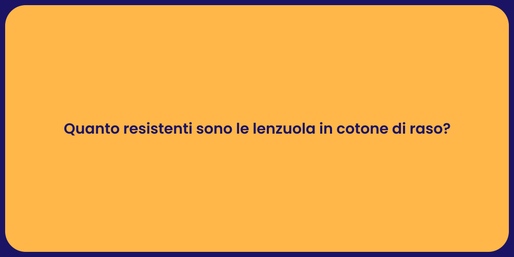 Durabilità delle Lenzuola in Cotone di Raso