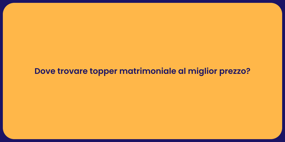 Dove trovare topper matrimoniale al miglior prezzo?