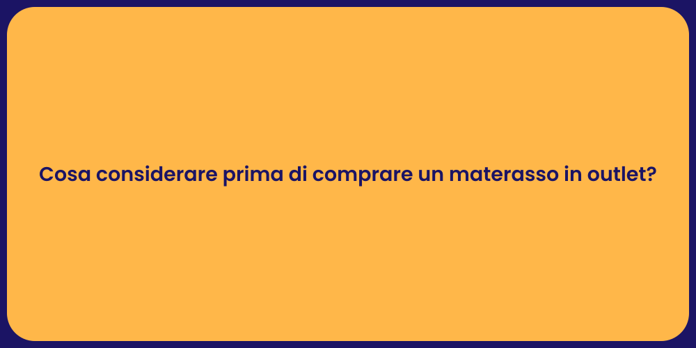Cosa considerare prima di comprare un materasso in outlet?