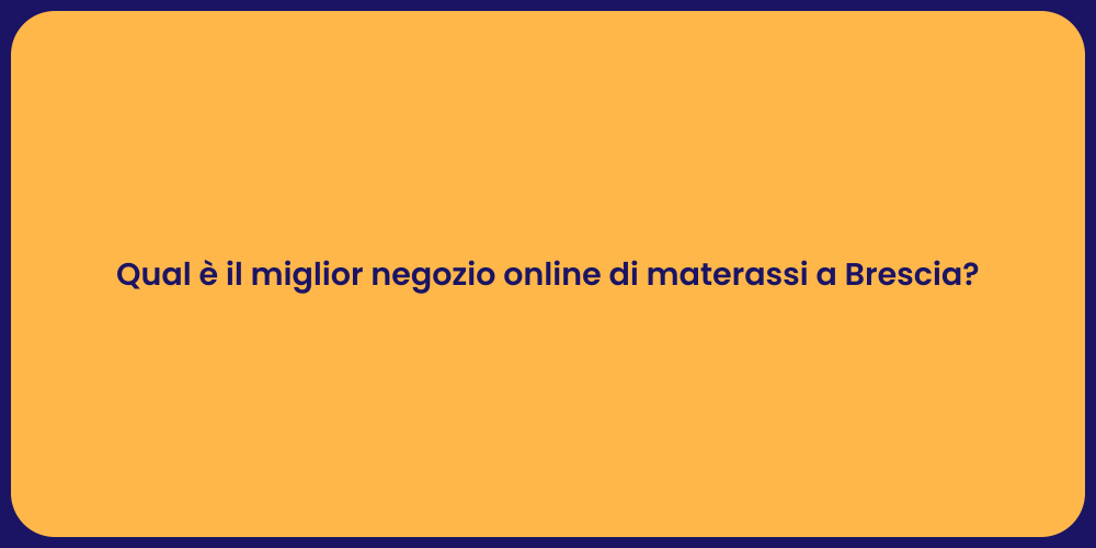 Qual è il miglior negozio online di materassi a Brescia?