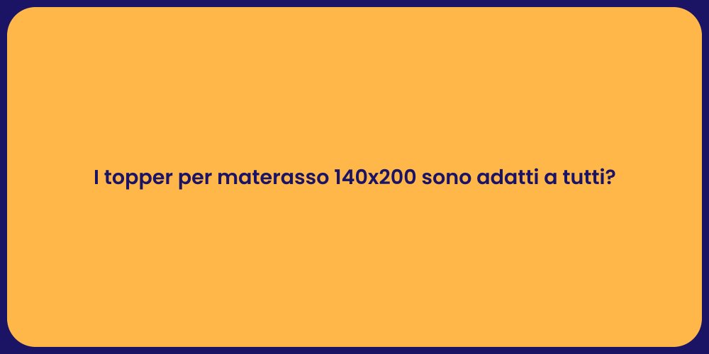 I topper per materasso 140x200 sono adatti a tutti?