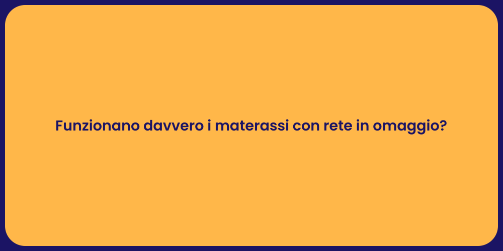 Materassi con Rete: Affare o Truffa?