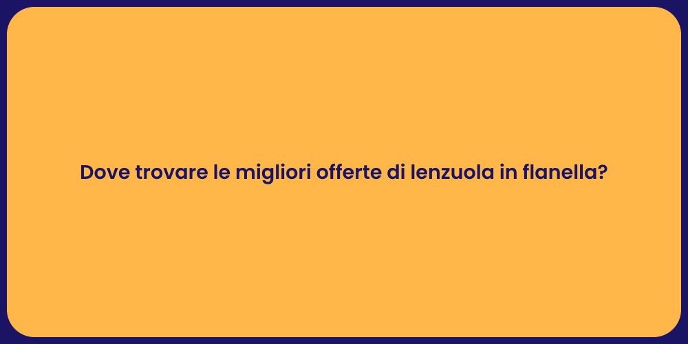Dove trovare le migliori offerte di lenzuola in flanella?