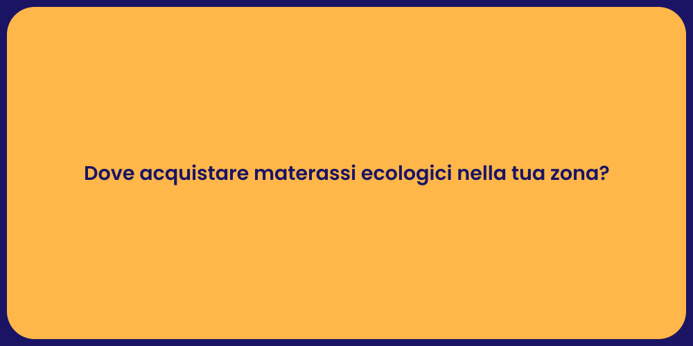 Dove acquistare materassi ecologici nella tua zona?