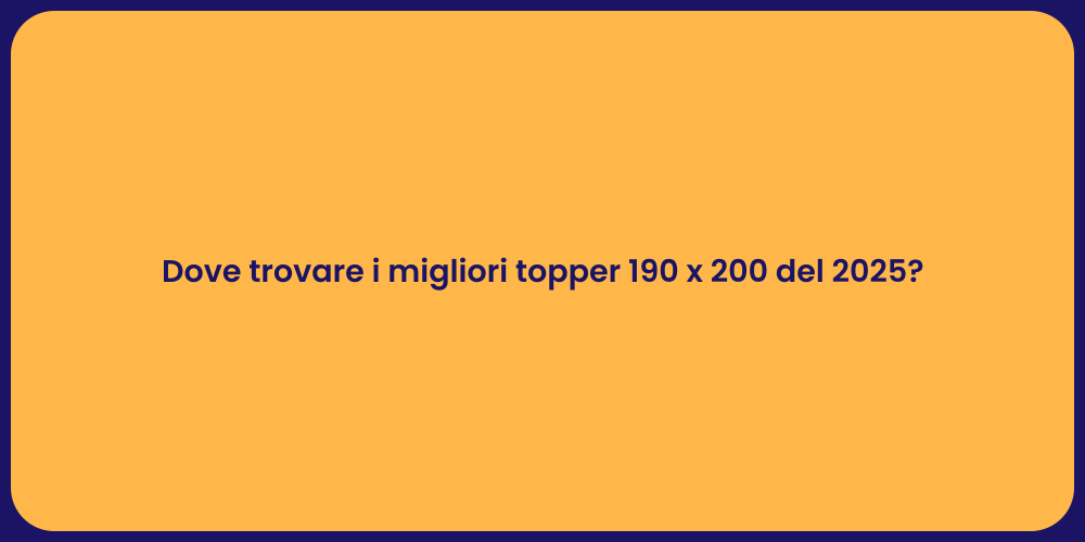 Dove trovare i migliori topper 190 x 200 del 2025?