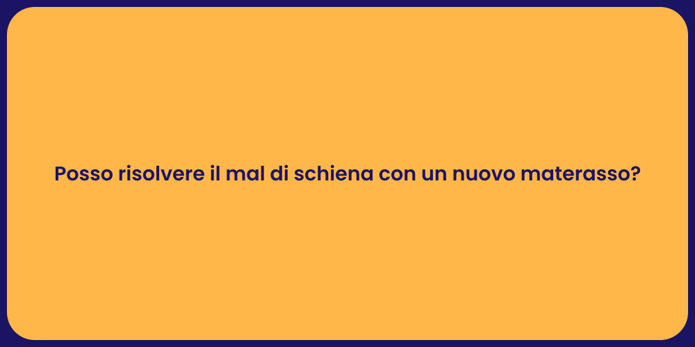 Posso risolvere il mal di schiena con un nuovo materasso?