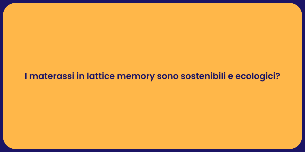 Vantaggi dei Materassi in Lattice Memory