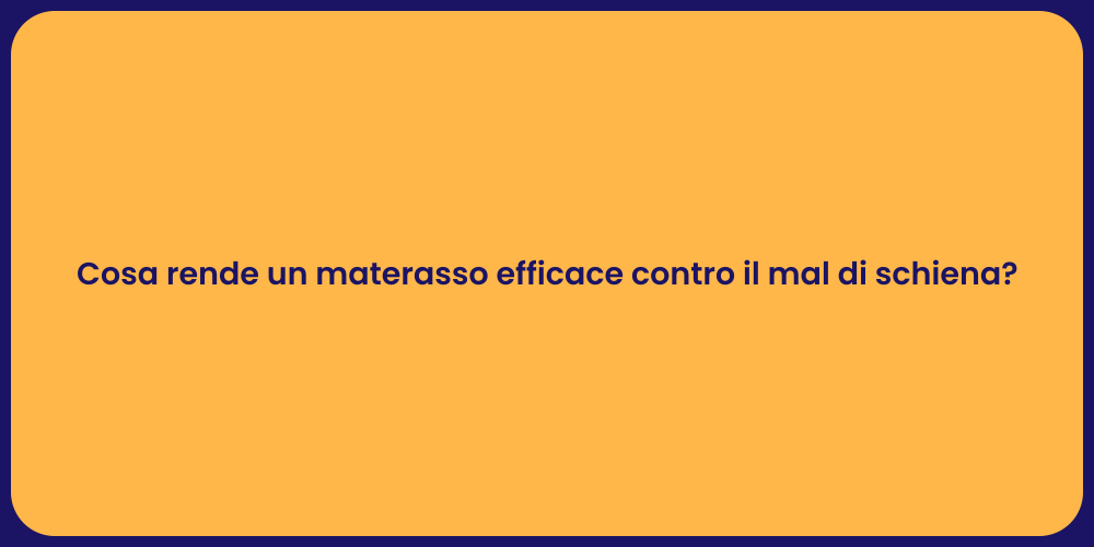 Cosa rende un materasso efficace contro il mal di schiena?