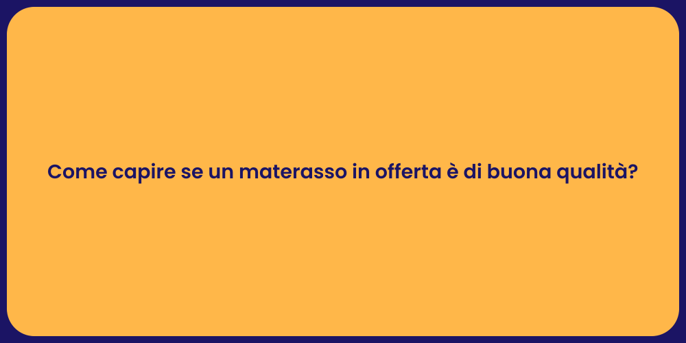 Offerte Materassi: Guida alla Scelta