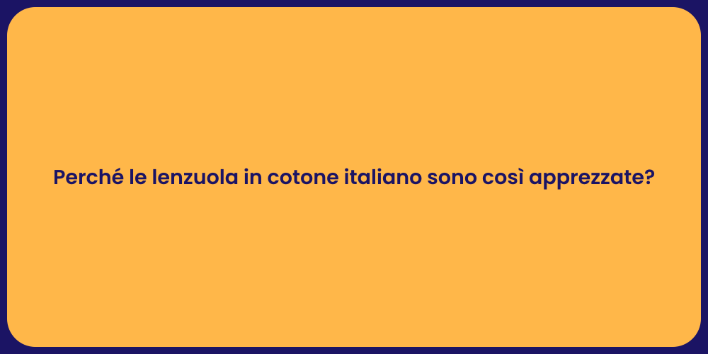 Perché le lenzuola in cotone italiano sono così apprezzate?
