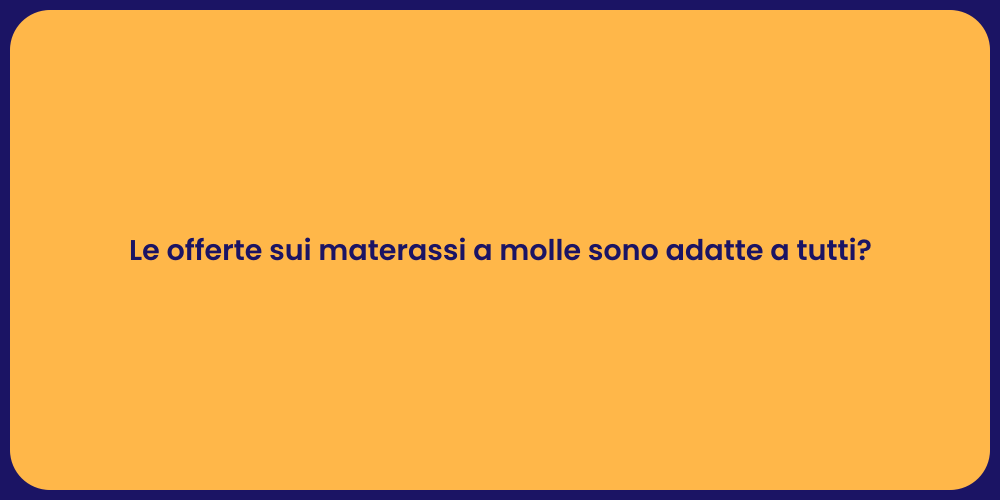 Le offerte sui materassi a molle sono adatte a tutti?