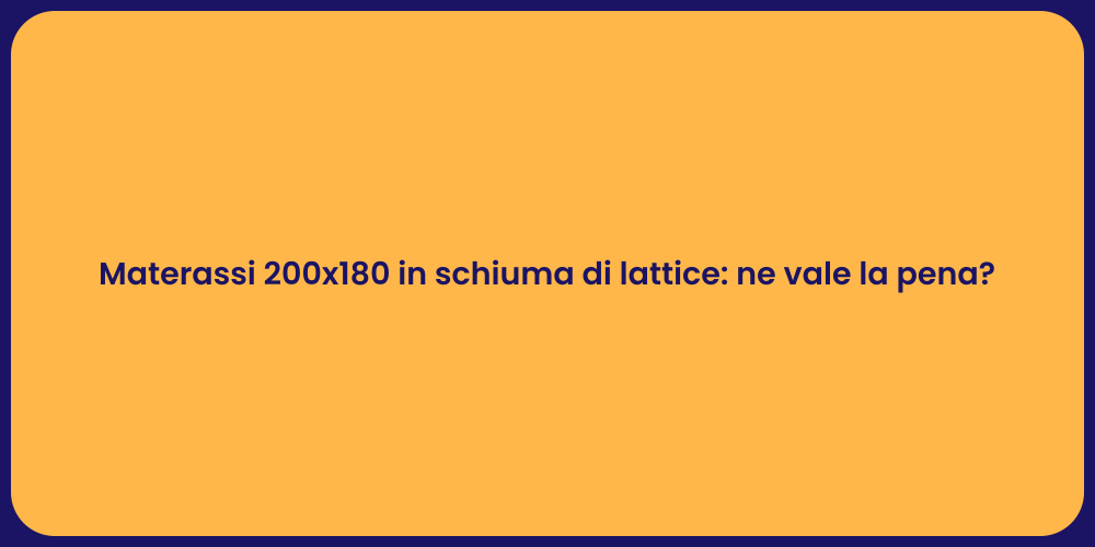 Materassi 200x180 in schiuma di lattice: ne vale la pena?
