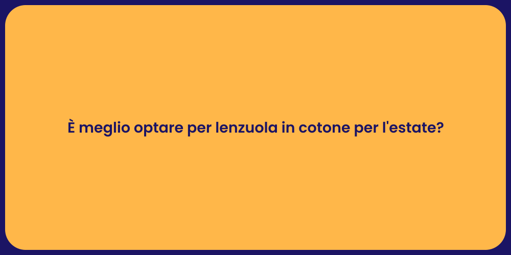 È meglio optare per lenzuola in cotone per l'estate?