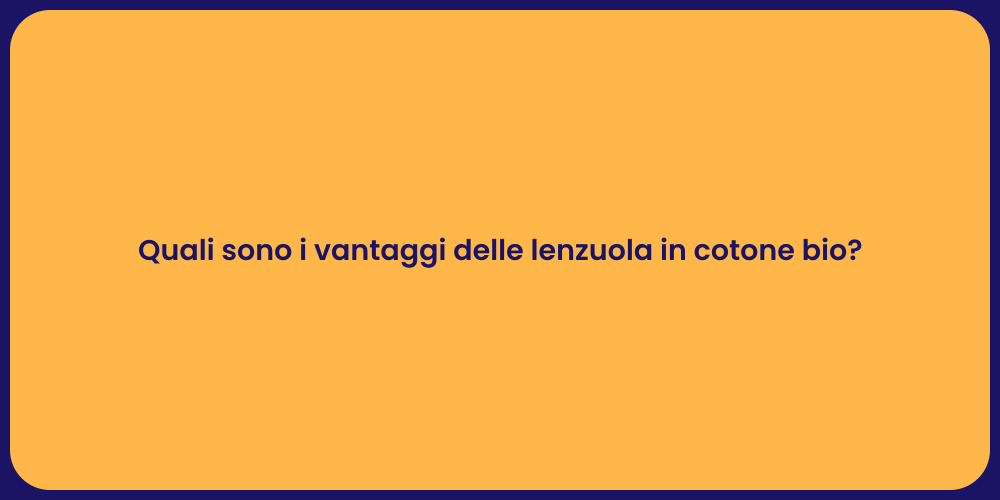 Quali sono i vantaggi delle lenzuola in cotone bio?