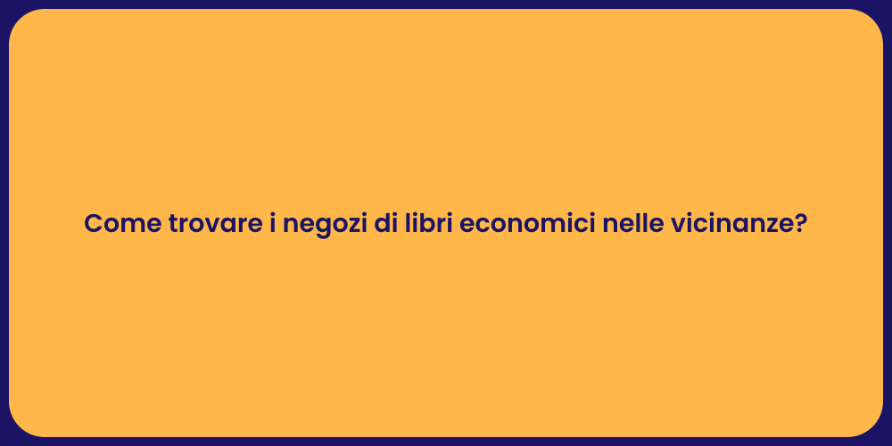 Come trovare i negozi di libri economici nelle vicinanze?