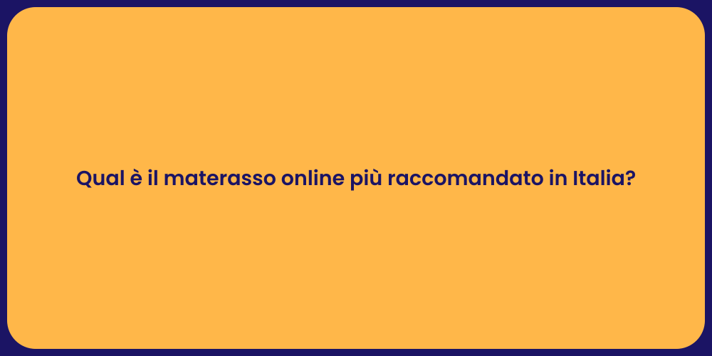 Qual è il materasso online più raccomandato in Italia?
