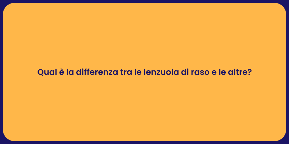 Qual è la differenza tra le lenzuola di raso e le altre?