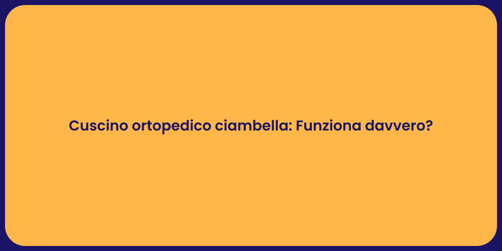 Cuscino ortopedico ciambella: Funziona davvero?