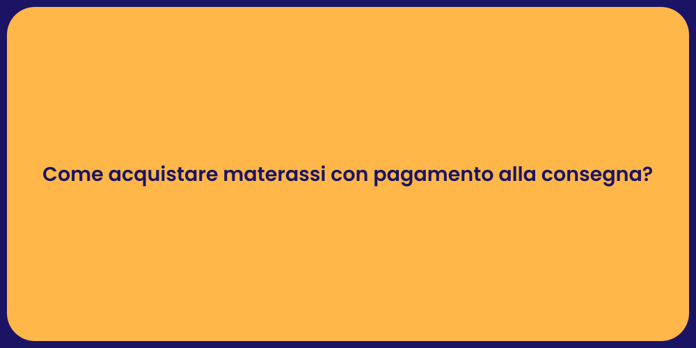 Guida all'acquisto di materassi e pagamenti