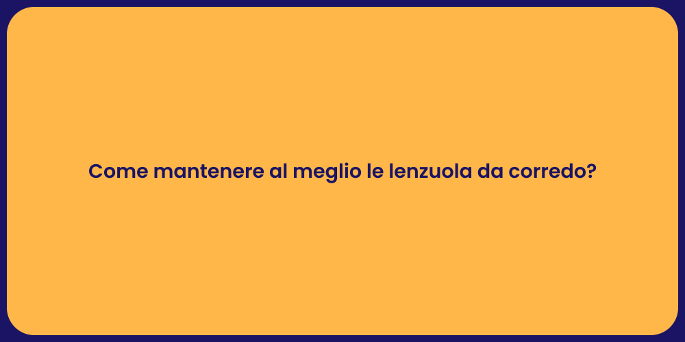 Come mantenere al meglio le lenzuola da corredo?
