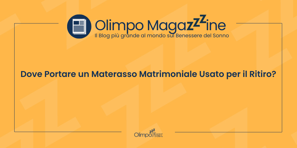 Dove Portare un Materasso Matrimoniale Usato per il Ritiro?