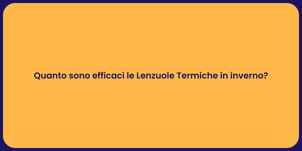 Quanto sono efficaci le Lenzuole Termiche in inverno?