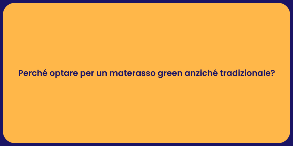 Perché optare per un materasso green anziché tradizionale?
