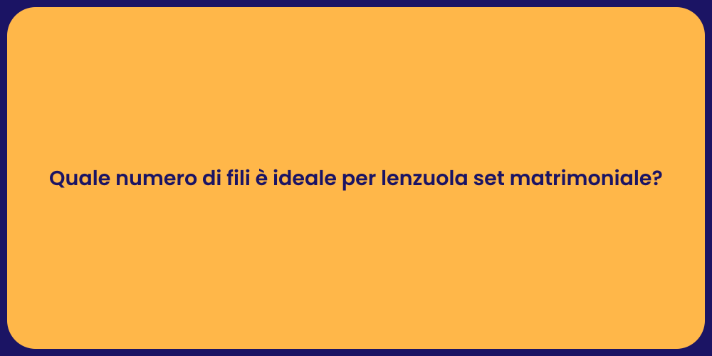 Lenzuola: Quanti Fili Scegliere?