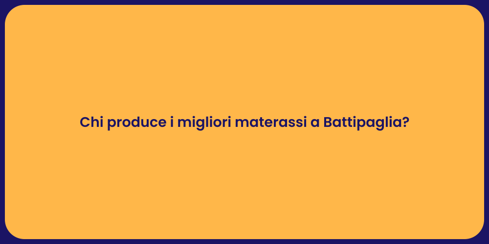 Chi produce i migliori materassi a Battipaglia?