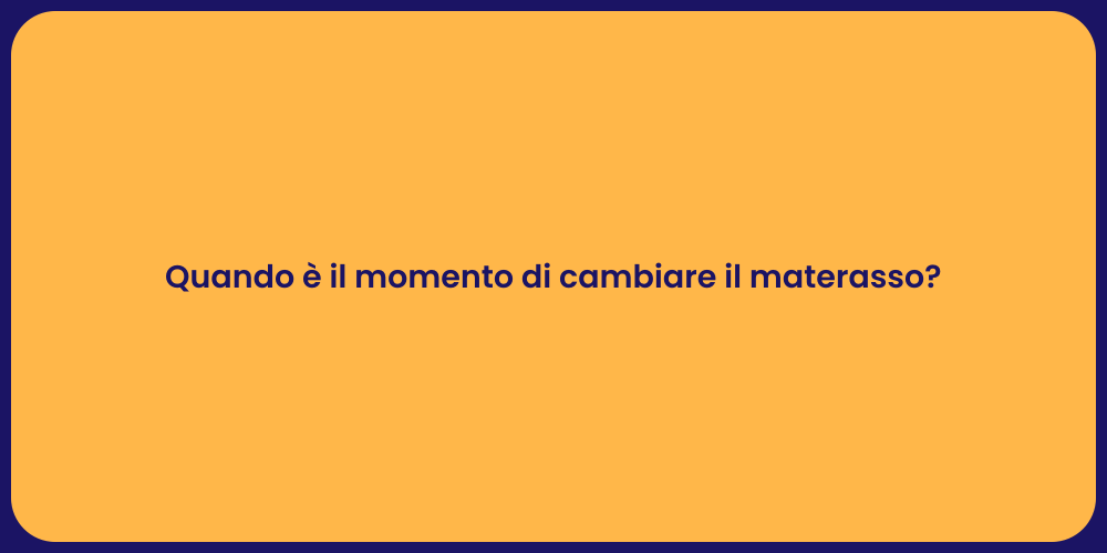 Quando è il momento di cambiare il materasso?