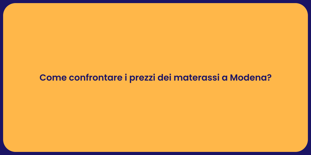 Come confrontare i prezzi dei materassi a Modena?