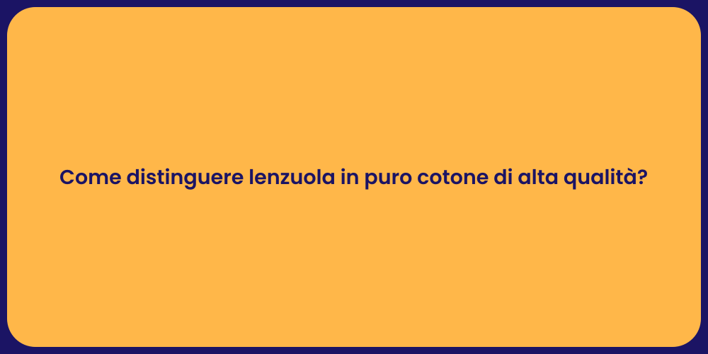Come distinguere lenzuola in puro cotone di alta qualità?