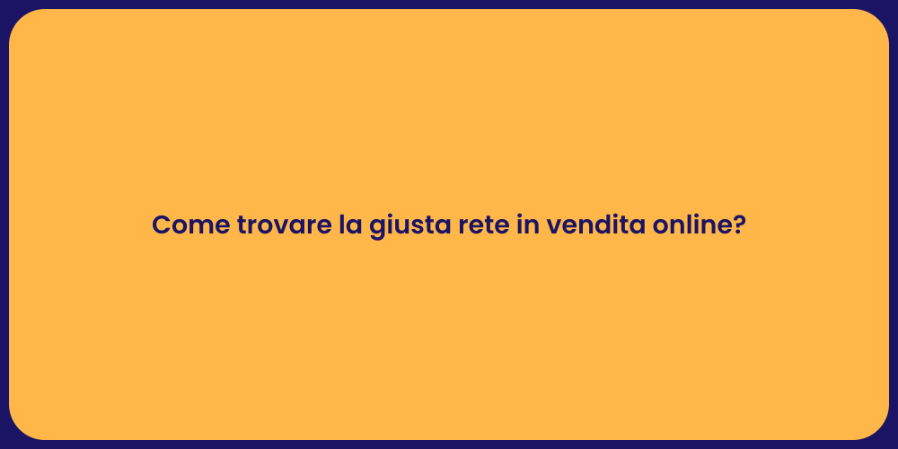 Come trovare la giusta rete in vendita online?