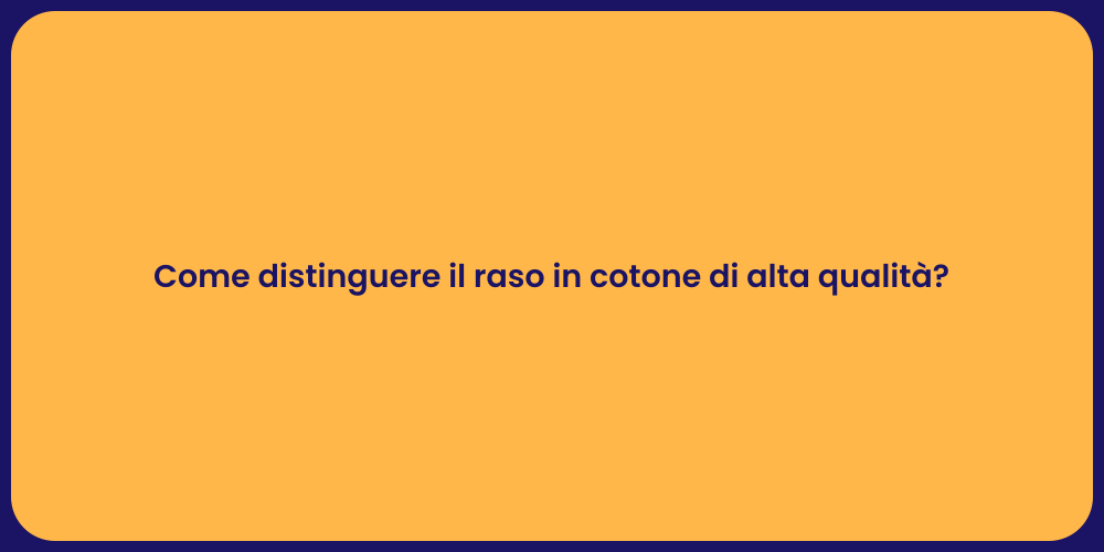 Come distinguere il raso in cotone di alta qualità?